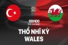 Tip bóng đá 17/12 00:00 Thổ Nhĩ Kỳ vs Wales: Thắng để tự quyết