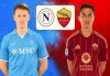 Tip bóng đá 25/11 00:00 Napoli vs Roma: Củng cố ngôi đầu