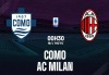Tip bóng đá 14/01 00:30 Como vs Milan: Chia điểm ở Sinigaglia