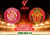 Tip bóng đá 06/05 02:00 Girona vs Mallorca: Ngựa ô kiệt sức