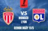 Tip bóng đá 11/05 02:00 Monaco vs Lyon: Giữ vững top 3