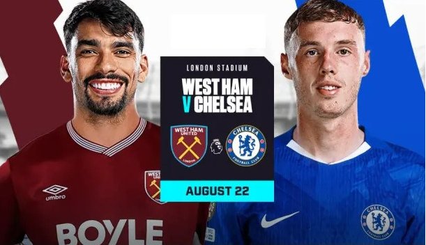 Tip bóng đá 23/08 02:00 West Ham vs Chelsea: Đập tan hoài nghi