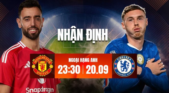 Tip bóng đá 20/09 23:30 Man Utd vs Chelsea: Quỷ đỏ thức tỉnh