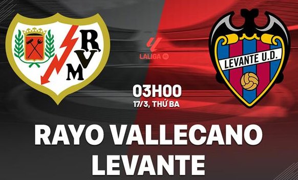 Tip bóng đá 17/03 03:00 Vallecano vs Levante: Không có bất ngờ!