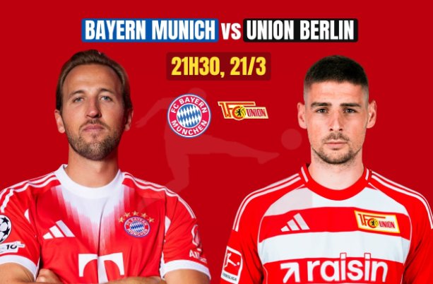 Bayern Munich vs Union Berlin, vòng 27 Bundesliga.