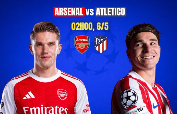 Tip bóng đá 06/05 02:00 Arsenal vs Atletico Madrid: Chung kết vẫy gọi