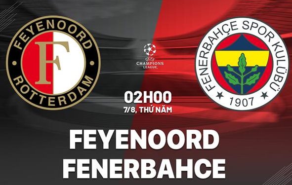 Tip bóng đá 07/08 02:00 Feyenoord vs Fenerbahce: Tin ở thầy trò Mourinho!